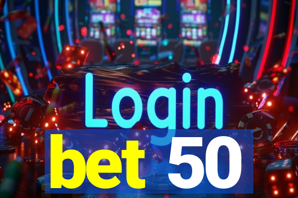 bet 50